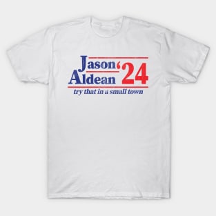 Funny Jason Aldean 2024 Election Try That In A Small Town T-Shirt